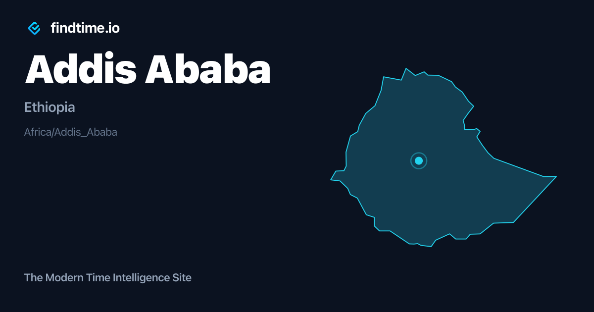 Current Local Time in Addis Ababa, Ethiopia | findtime.io